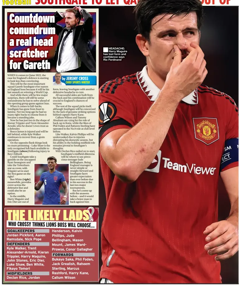  ?? ?? ■ HEADACHE: Harry Maguire has lost form and confidence says Rio Ferdinand