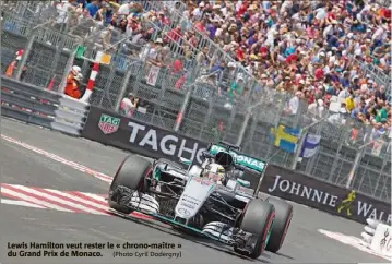  ??  ?? Lewis Hamilton veut rester le « chrono-maître » du Grand Prix de Monaco. (Photo Cyril Dodergny)