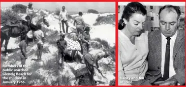  ??  ?? Members of the public searched Glenelg Beach for the children in January 1966. Nancy and Jim in 1966.