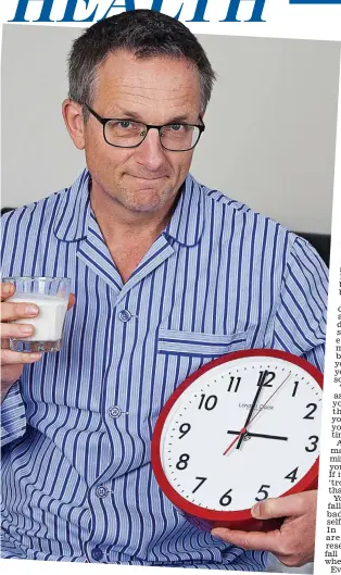  ?? Picture: DAMIEN MCFADDEN ?? Awake at 3am: Dr Michael Mosley can’t sleep through the night
