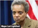  ??  ?? Mayor Lori Lightfoot