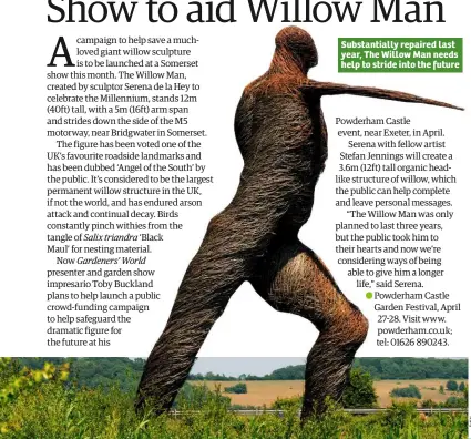  ??  ?? Substantia­lly repaired last year, The Willow Man needs help to stride into the future
