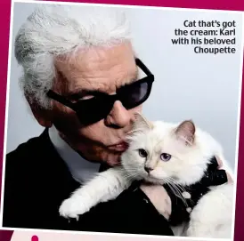  ??  ?? Cat that’s got the cream: Karl with his beloved Choupette