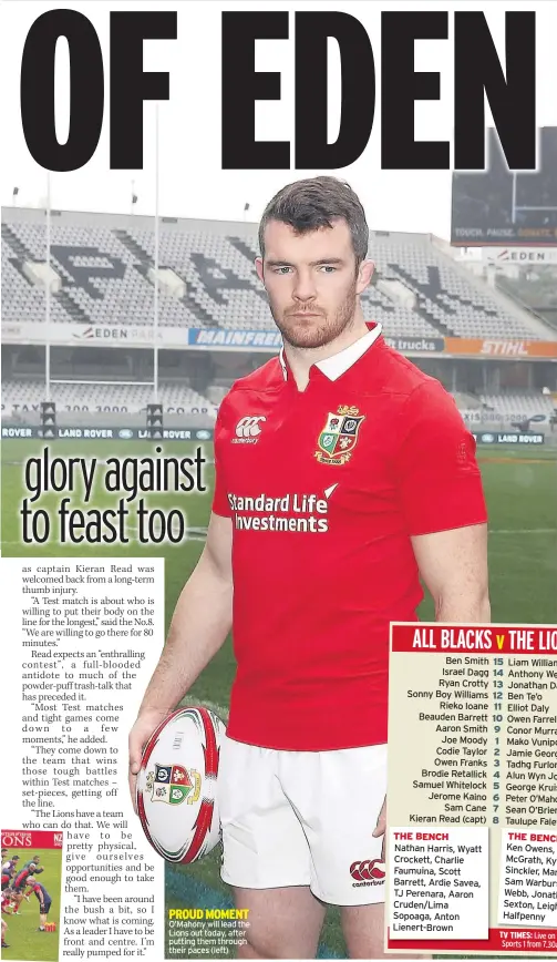  ??  ?? PROUD MOMENT O’Mahony will lead the Lions out today, after putting them through their paces (left)