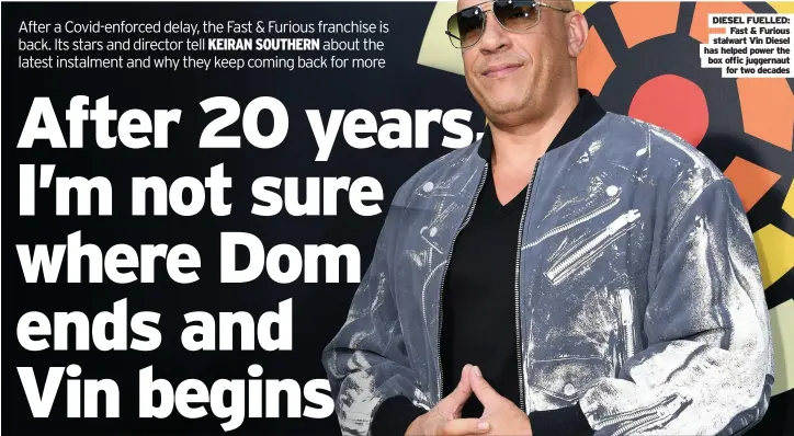  ??  ?? DIESEL FUELLED:
Fast & Furious stalwart Vin Diesel has helped power the box offic juggernaut
for two decades