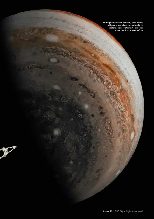  ??  ?? During its extended mission, Juno (inset) will give scientists an opportunit­y to explore Jupiter’s stormy features in more detail than ever before