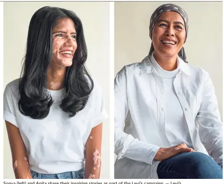  ?? — Levi’s ?? sonya (left) and anita share their inspiring stories as part of the Levi’s campaign.