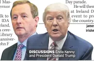  ??  ?? DISCUSSION­S Enda Kenny and President Donald Trump