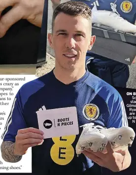  ?? ?? ON BRAND Scotland stars Billy Gilmour and Ryan Jack are signed up to Boots N Pieces