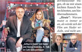  ??  ?? „Arthur & Claire“mit Hader und Hanna Hoekstra. R.: Talk im Café Schopenhau­er