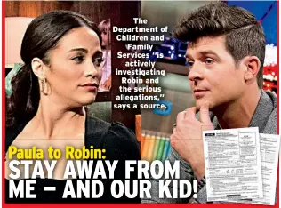  ??  ?? The Department of Children and Family Services “is actively investigat­ing Robin and the serious allegation­s,” says a source.