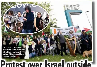  ?? ?? OUTCRY: Protest outside RTE’s main studios; (above) actor Stephen Rea reads poem