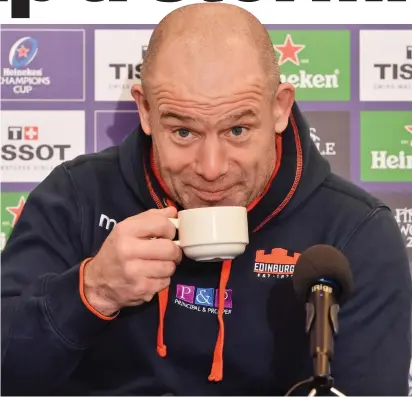  ??  ?? Planned to a tea: Edinburgh coach Richard Cockerill knows just how tough it will be in Toulon