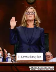  ??  ?? CHRISTINE BLASEY FORD LORS DE SON AUDITION LE 27 SEPTEMBRE