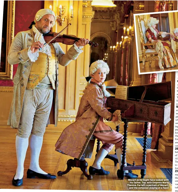  ??  ?? Mozart as he might have looked with his father. Top: with Empress Maria Theresa. Far left: a portrait of Mozart, and the composer playing at a feast