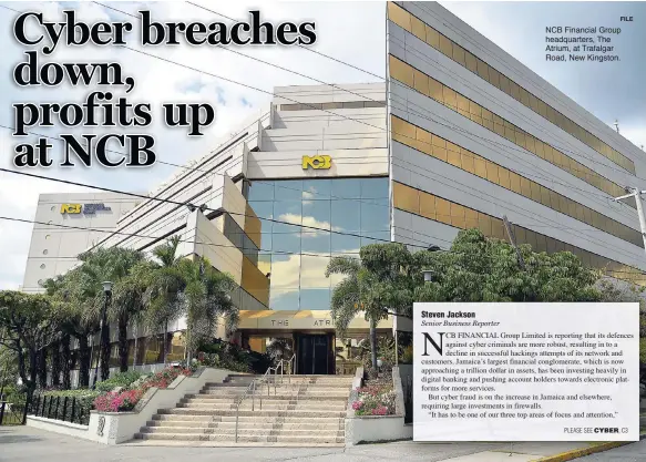  ?? FILE ?? NCB Financial Group headquarte­rs, The Atrium, at Trafalgar Road, New Kingston.