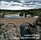  ??  ?? Le pont du Diable, à Saint-Jean-de-Fos (Hérault).