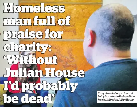  ??  ?? Terry shared his experience of being homeless in Bath and how he was helped by Julian House