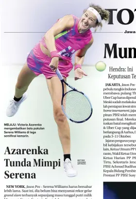  ?? MATTHEW STOCKMAN AFP PHOTO ?? MELAJU: Victoria Azarenka mengembali­kan bola pukulan Serena Williams di laga semifinal kemarin.