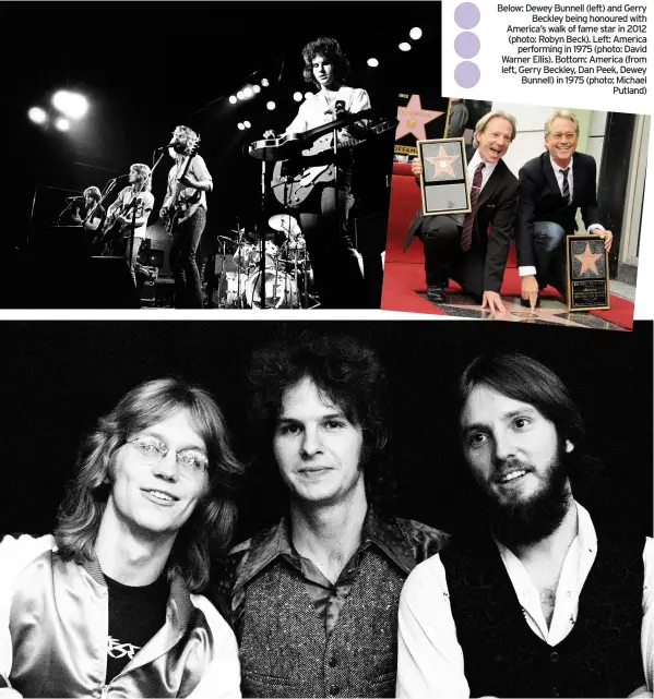  ?? (photo: Michael Putland) ?? Below: Dewey Bunnell (left) and Gerry Beckley being honoured with America’s walk of fame star in 2012 (photo: Robyn Beck). Left: America performing in 1975 (photo: David Warner Ellis). Bottom: America (from left, Gerry Beckley, Dan Peek, Dewey Bunnell) in 1975
