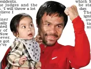  ?? AP ?? Kid’s stuff: Pacquiao with his youngest child Israel this week