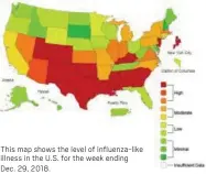  ?? CENTERS FOR DISEASE CONTROL ?? This map shows the level of influenza-like illness in the U.S. for the week ending Dec. 29, 2018.