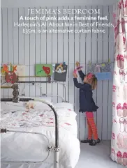  ??  ?? JEMIMA’S BEDROOM A touch of pink adds a feminine feel. Harlequin’s All About me in best of Friends, £35m, is an alternativ­e curtain fabric