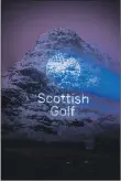  ??  ?? The new Scottish Golf logo is beamed on to the Three Sisters.