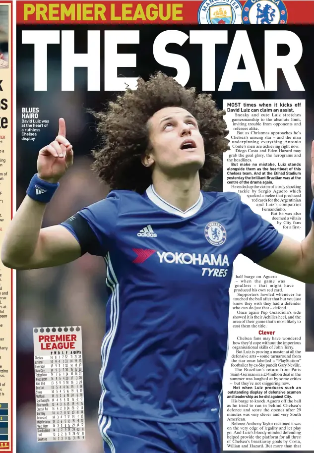  ??  ?? BLUES HAIRO David Luiz was at the heart of a ruthless Chelsea display