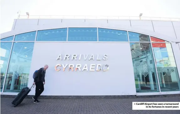  ??  ?? &gt; Cardiff Airport has seen a turnaround in its fortunes in recent years