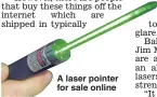  ??  ?? A laser pointer for sale online