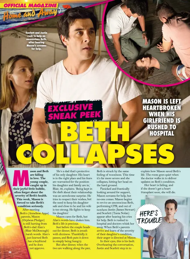  ??  ?? Scarlett and Justin rush to help an unconsciou­s Beth, after hearing Mason’s screams for help.
