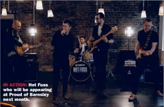  ?? ?? IN ACTION: Hot Fuss who will be appearing at Proud of Barnsley next month.