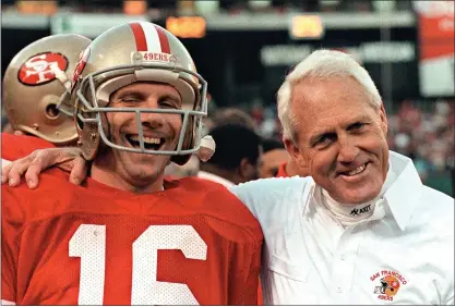  ?? ASSOCIATED PRESS ARCHIVES PHOTO ?? Quarterbac­k Joe Montana won four Super Bowls with the 49ers, including three under head coach Bill Walsh, who drafted him in 1979.