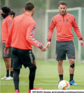  ??  ?? ESTÁGIO. Equipa será testada e continuará junta