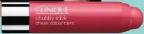  ??  ?? Clinique Chubby Stick™ Cheek Colour Balm Rp370.000