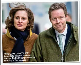  ??  ?? ‘THE LOVE OF MY LIFE’: Anne-Sofie with her husband George. Right: In her photoshoot for today’s You magazine