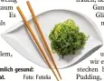  ?? Foto: Fotolia ?? Jedenfalls ziemlich gesund: Algen als Salat.