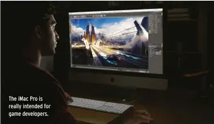  ??  ?? The iMac Pro is really intended for game developers.