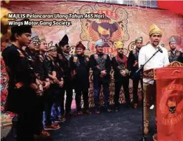  ??  ?? MAJLIS Pelancaran Ulang Tahun 465 Hari Wings Motor Gang Society.