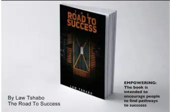  ??  ?? EMPOWERING: The book is intended to encourage people to find pathways to succcess