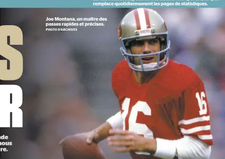  ?? PHOTO D’ARCHIVES ?? Joe Montana, un maître des passes rapides et précises.