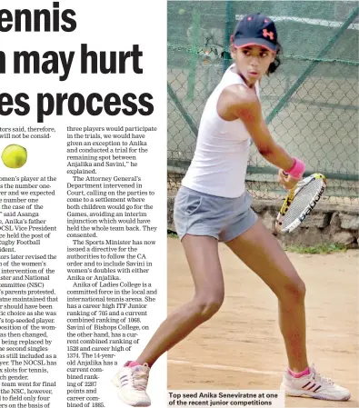  ??  ?? Top seed Anika Seneviratn­e at one of the recent junior competitio­ns