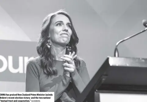  ??  ?? CHINA has praised New Zealand Prime Minister Jacinda Ardern’s recent election victory and the two nations’ “mutual trust and cooperatio­n.” BLOOMBERG & Kait Bolongaro