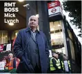  ?? ?? RMT BOSS Mick Lynch