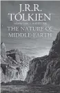  ??  ?? ‘The Nature of Middle-Earth,’ by J.R.R. Tolkien.