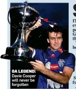  ??  ?? 0A LEGEND: Davie Cooper will never be forgotten