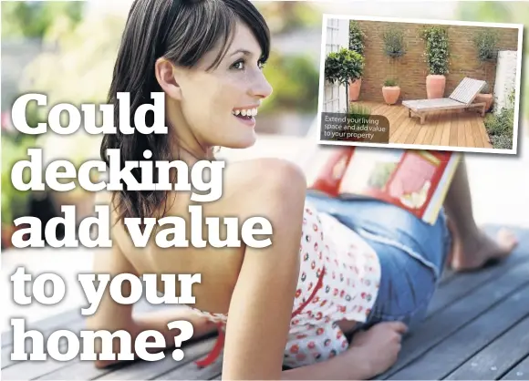  ??  ?? Extend your living space and add value to your property