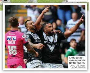  ?? DAVID GREAVES/ NEWS IMAGES ?? Chris Satae celebrates his try for Hull FC