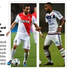  ?? Foto: GETTY IMAGES ?? Monacos Moutinho och Lyons Lacazette.